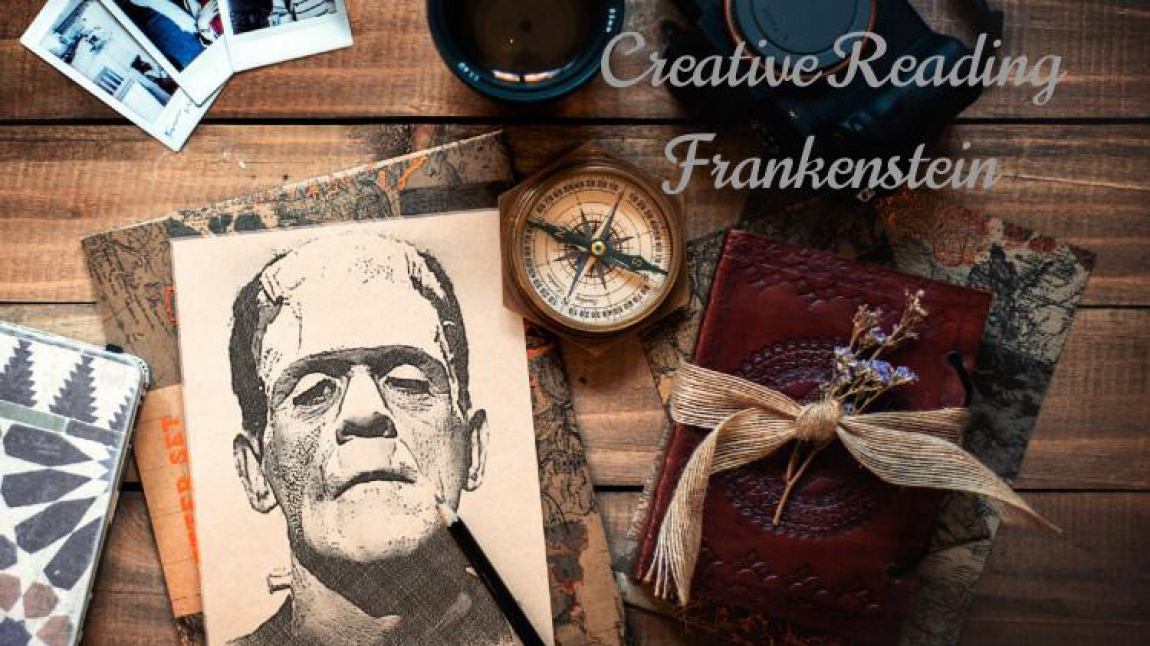 CREATIVE READING - Frankenstein PROJESİ
